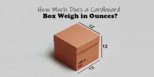 Cardboard Box Weigh in Ounces